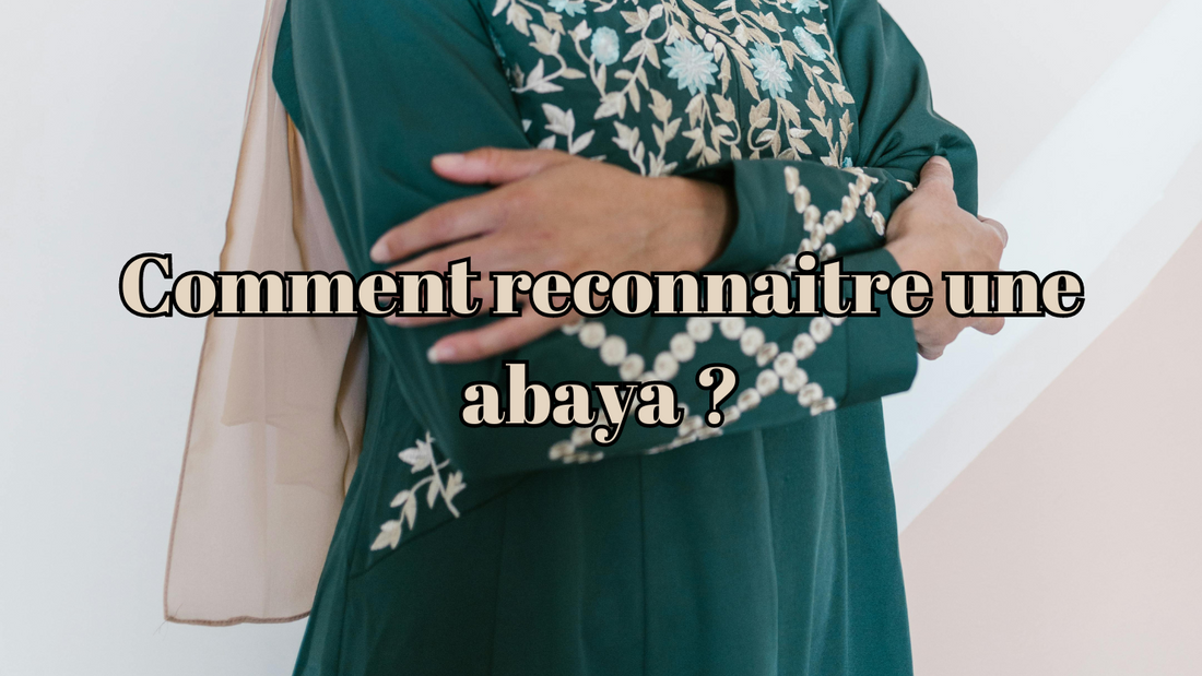 Comment reconnaitre une abaya ?